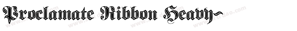 Proclamate Ribbon Heavy字体转换